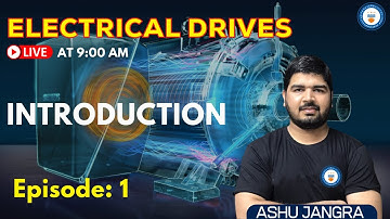 Introduction | Lec 1 | Electrical Drives | GATE/ESE 2022 | Ashu Sir