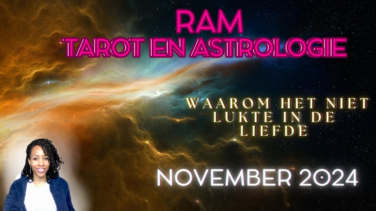 Ram ♈ – Astrologie & Tarot Reading November 2024 - Waarom het niet lukte in de liefde