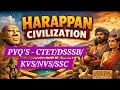 Indus Valley Civilization- "MOST REPEATED PYQ'S"💥✅️ - CTET/ DSSSB/KVS/NVS/SSC✔️