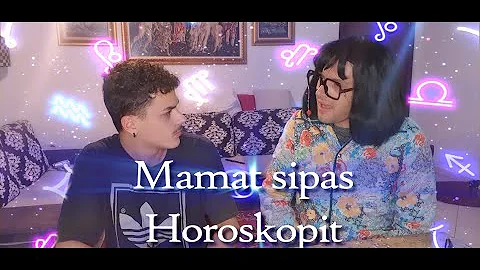 Mamat Sipas Horoskopit