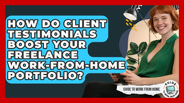 How Do Client Testimonials Boost Your Freelance Work-from-home Portfolio? - Guide To Work From Home