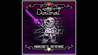 DustTrust: MANIAC'S REVENGE (Phase 2)