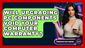 Will Upgrading PC Components Void Your Computer Warranty? - Emerging Tech Insider