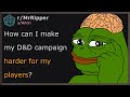 How can I make my D&amp;D campaign harder for my players?