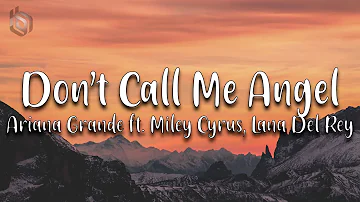 Don't Call Me Angel - Ariana Grande ft. Miley Cyrus, Lana Del Rey (Lyrics)