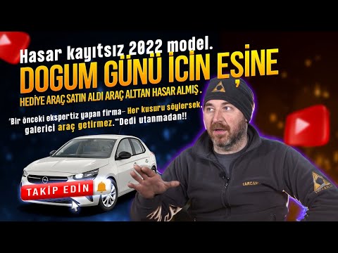 DOĞUM GÜNÜ İÇİN EŞİNE HEDİYE ARAÇ SATIN ALDI. ARAÇ ALTTAN HASAR ALMIŞ .