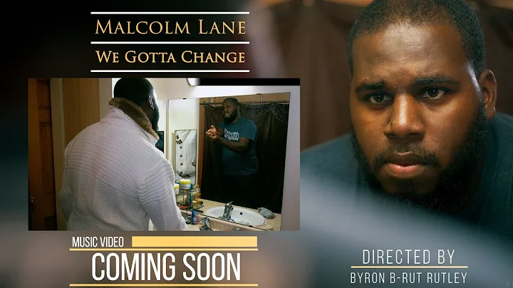 Malcolm Lane  -  We Gotta Change OFFICIAL MUSIC VI...