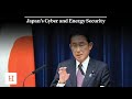 Japan’s Cyber and Energy Security