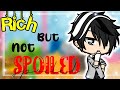 🥀Rich But not Spoiled🥀 //GLMM// || Original ||