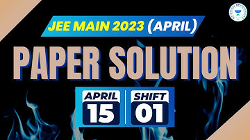 JEE Main Paper solution | 15th April | Shift 1 | JEE 2023 | April Attempt | Kota Pulse by Unacademy