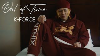 Information K-FORCE - Out Of Time [Official Music Video] News
