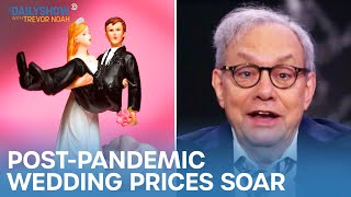Wedding Prices Skyrocket Post-Pandemic - Back in Black | The Daily Show