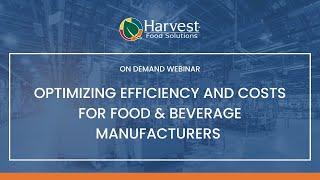 Optimizing Efficiency and Costs for Food & Beverage Manufacturers