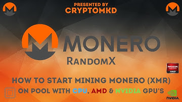 How to start mining Monero (XMR) on pool with CPU and AMD and NVIDIA GPU