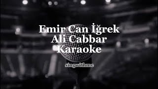 Emir Can İğrek - Ali Cabbar | Karaoke Resimi
