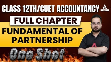 Fundamental of Partnership One Shot | Accountancy for Class 12 and CUET 2024 | By Aman Sir