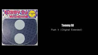 Tommy Dj - Push It Original Extended