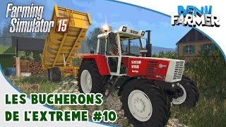 Farming Simulator 15 | Les Bûcherons de L'extrême | Épisode 10