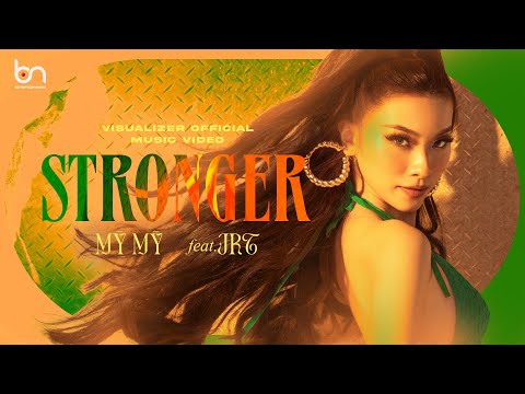 STRONGER - MỸ MỸ FT JRT | Official visualizer