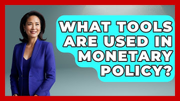 What Tools Are Used in Monetary Policy? | Macroecon Experts News