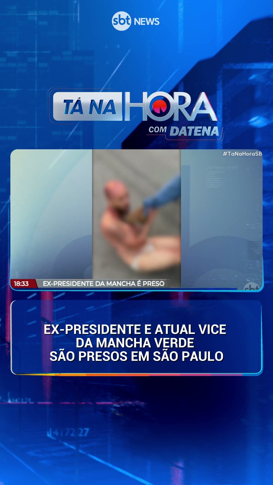 Ex-presidente e atual vice da Mancha se entregam à polícia em São Paulo | Tá na Hora (11/12/24)