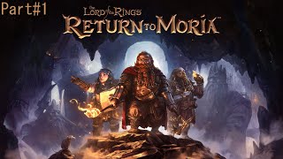 Lord Of The Rings Return To Moria Part #1. 2023 10 28   1