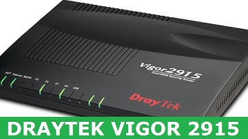 1. Giới thiệu Router DrayTek Vigor 2915