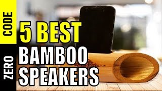 ☑️ Bamboo Speakers: Best Bamboo Speakers 2019 | Top 5 Bamboo Speakers