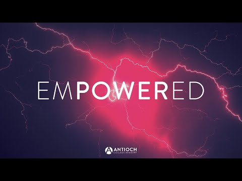 Antioch College Ministry - emPOWERed // Part Three