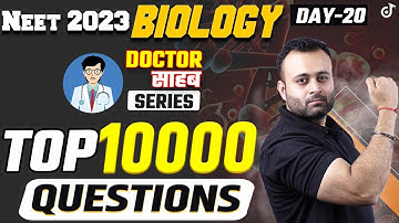 TOP 10,000 Questions Series - Day 20 - NEET 2023 Biology 🔥 Score 360 - NEET Preparation | Parth Sir