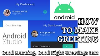 How to make Greetings text (GoodMorning, etc) Android Studio screenshot 4