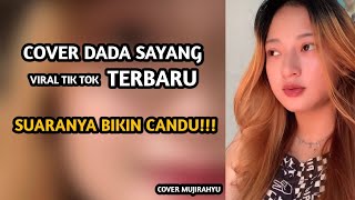 Suaranya Bikin Candu!!! (DADA SAYANG) COVER MUJIRAHAYU