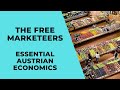 Essential Austrian Economics unpacked - Free Marketeers