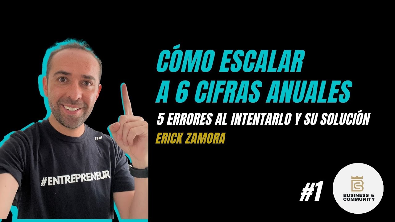 #1 - Cómo escalar tu negocio a 6 cifras (5 errores al intentarlo y su ...