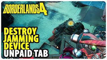 Destroy jamming device - Unpaid Tab | Borderlands 4