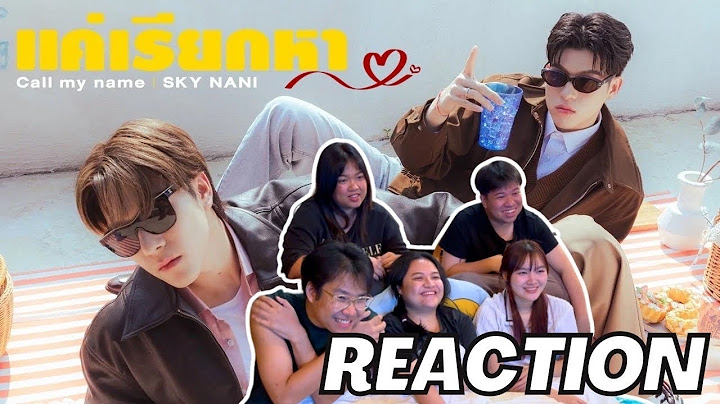 Mv Reaction | แค่เรียกหา (Call My Name) - Sky-Nani | Rooftop Reaction