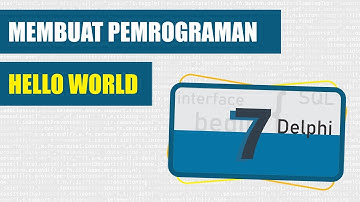 Membuat Pemrograman Hello World Menggunakan Delphi7