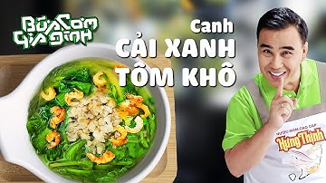 CANH CẢI XANH TÔM KHÔ - Công thức của MC Quyền Linh | Bữa Cơm Gia Đình