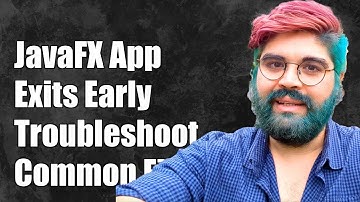 JavaFX Application Exits Prematurely: Troubleshooting Common Issues