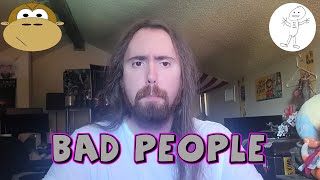 Asmongolds Bad Take on Bad People (Hasan) - Monkey in the Morning
Support the show:
Streamlabs: https://streamlabs.com/rantingmonkey
Jack’s Streamlab: https://streamlabs.com/badcomicreviewsstreams
Rumble: https://rumble.com/user/RantingMonkey
Jack’s Rumble: https://rumble.com/c/MrJackChannel
*** Monk’s Links ***
Merchandise: https://teespring.com/stores/ranting-monkey
Patreon: https://www.patreon.com/rantingmonkey
*** Jack’s Links ***
Jack’s Merchandise: https://teespring.com/stores/bad-reviews
Jack’s other Merchandise: https://marching-apparel.creator-spring.com/
Jack’s Patreon: https://www.patreon.com/BadReviews
Jack’s Books: https://www.amazon.com/Jack-Cochran/e/B00IY179VU?ref=sr_ntt_srch_lnk_7&qid=1560062966&sr=8-7
*** On Other Social Media ***
Twitter:
Monkey - https://twitter.com/Ranting_Monkey
Jack - https://twitter.com/TheJackCochran
*** Jack’s Channels ***
Roll for Sanity: https://www.youtube.com/c/rollforsanity
Bad Comic Reviews: https://www.youtube.com/c/BadComicReviews …
The Jack Cochran: https://www.youtube.com/c/thejackcochran …
Fortean: https://www.youtube.com/c/forteanresearch …
Bad Comic Review Stream: https://www.youtube.com/channel/UCkLraCqx3CdUU_MldkJkang …
Want to create live streams like this? Check out StreamYard: https://streamyard.com/pal/d/5747771504066560 Asmongolds Bad Take on Bad People (Hasan) - Monkey in the Morning