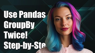 How to Use Pandas GroupBy Twice on a DataFrame: Step-by-Step Guide