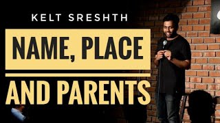 Name, place & parents | stand-up comedy by Kjeld Sreshth Name, place & parents | stand-up comedy by Kjeld Sreshth