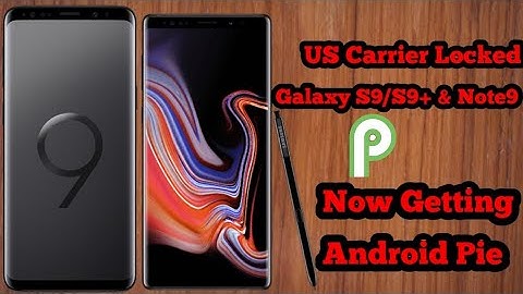 US Carrier Galaxy S9/S9+ And Note 9 Getting Android Pie | Sprint, AT&T, Verizon