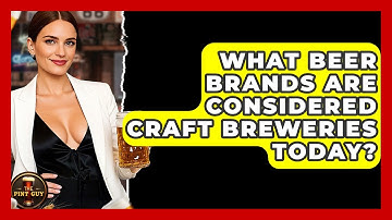 What Beer Brands Are Considered Craft Breweries Today? | The Pint Guy