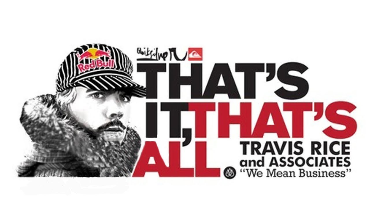 That's It That's All, Featuring Travis Rice