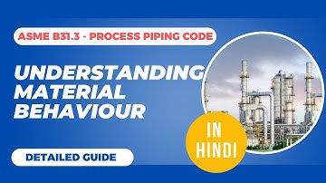 What is Material Behaviour in ASME B31.3 Process Piping Code?