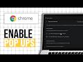 How To Enable Pop Ups On Google Chrome (Step By Step)