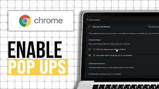 How To Enable Pop Ups On Google Chrome (Step By Step)