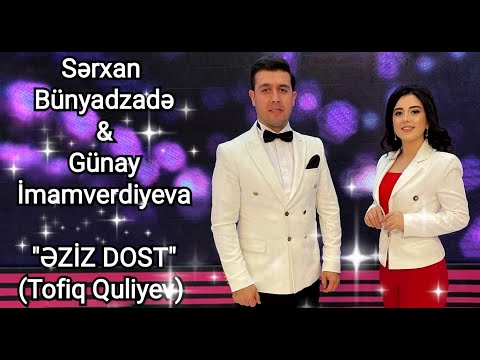 Serxan Bunyadzade & Gunay Imamverdiyeva - Eziz dost (Naneli 28.11.2021)