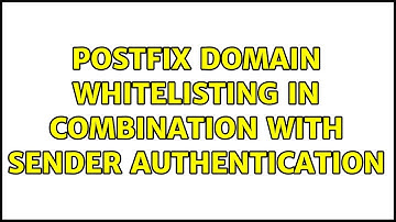 Postfix Domain Whitelisting in Combination with Sender Authentication (2 Solutions!!)